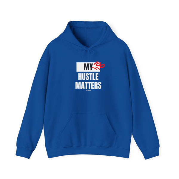 Hustle Mode Hoodie - My Hustle Matters