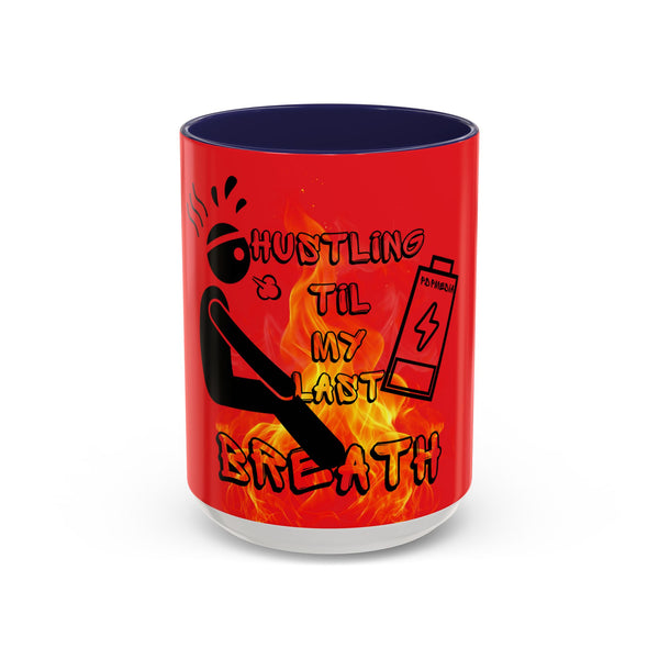 Hustle Mode Coffee Mug (11, 15oz) - Last Breath