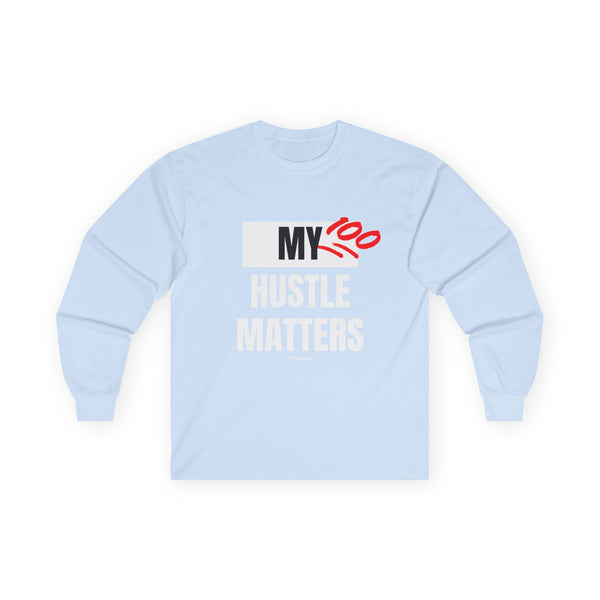 Hustle Mode Long Sleeve - My Hustle Matters