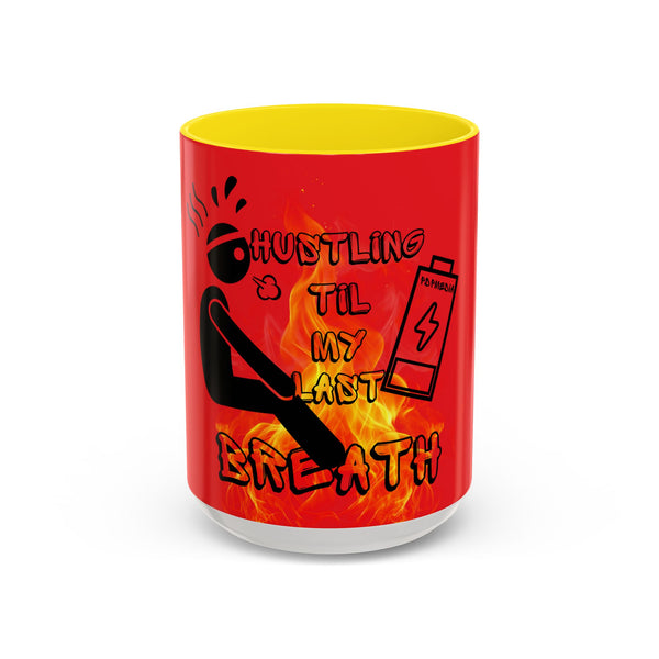 Hustle Mode Coffee Mug (11, 15oz) - Last Breath