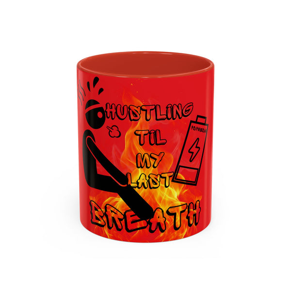 Hustle Mode Coffee Mug (11, 15oz) - Last Breath