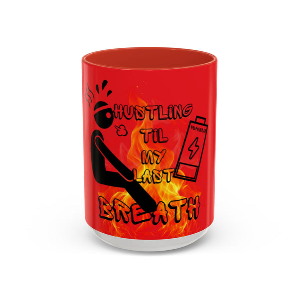 Hustle Mode Coffee Mug (11, 15oz) - Last Breath