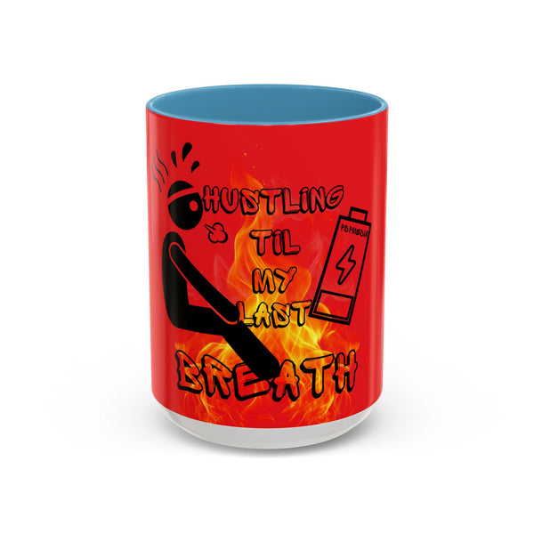 Hustle Mode Coffee Mug (11, 15oz) - Last Breath