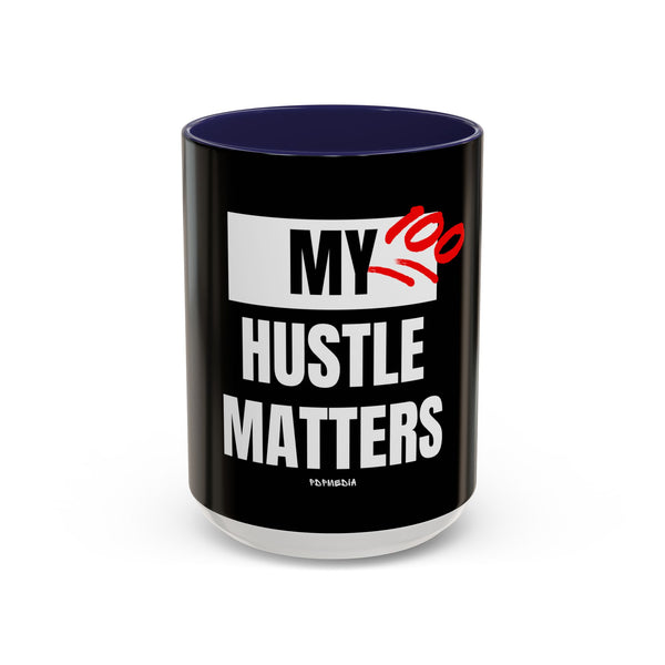 Hustle Mode Coffee Mug (11, 15oz) - My Hustle Matters (Gift)