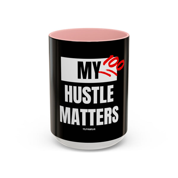 Hustle Mode Coffee Mug (11, 15oz) - My Hustle Matters (Gift)