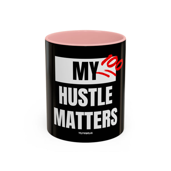 Hustle Mode Coffee Mug (11, 15oz) - My Hustle Matters (Gift)