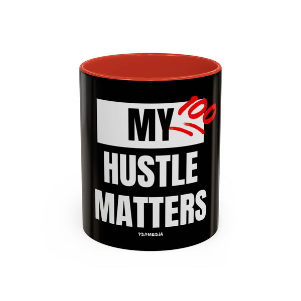 Hustle Mode Coffee Mug (11, 15oz) - My Hustle Matters (Gift)