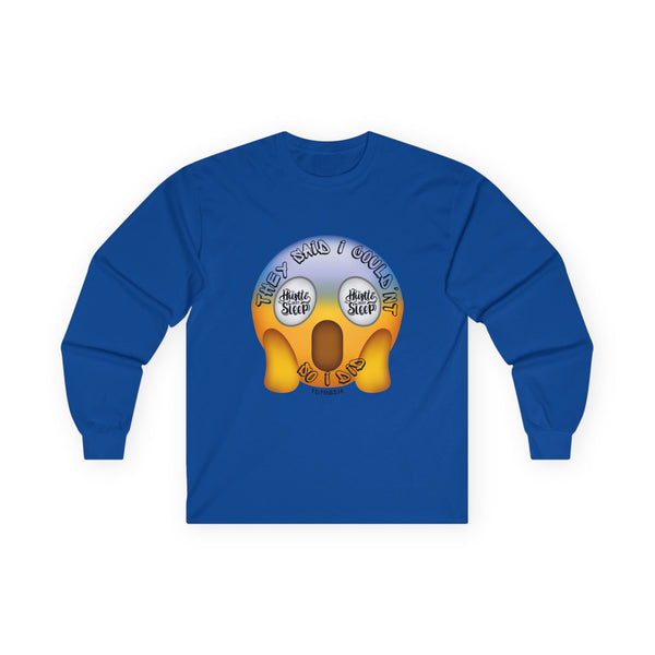 Hustle Mode Long Sleeve - They Said I Couldn't