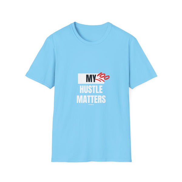 Hustle Mode Tees - My Hustle Matters