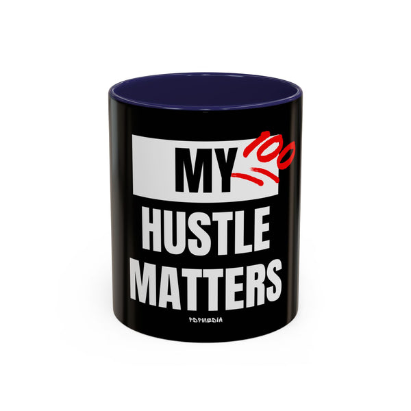 Hustle Mode Coffee Mug (11, 15oz) - My Hustle Matters (Gift)