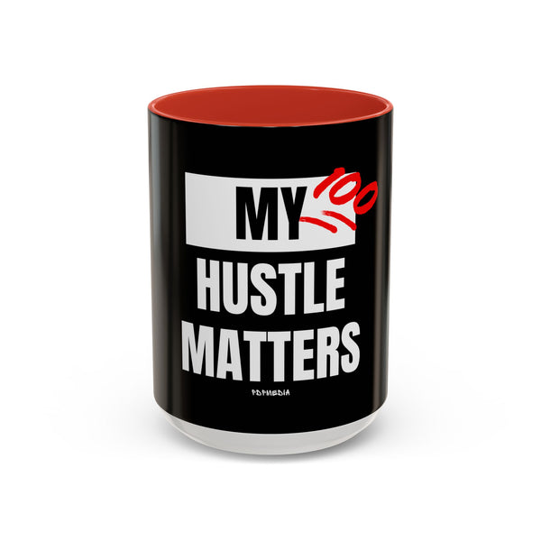 Hustle Mode Coffee Mug (11, 15oz) - My Hustle Matters (Gift)