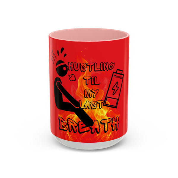 Hustle Mode Coffee Mug (11, 15oz) - Last Breath