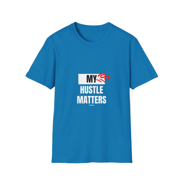 Hustle Mode Tees - My Hustle Matters