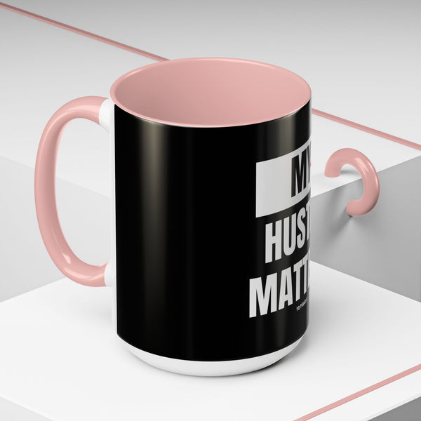 Hustle Mode Coffee Mug (11, 15oz) - My Hustle Matters (Gift)