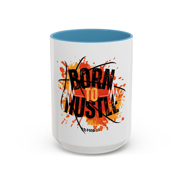 Hustle Mode Coffee Mug (11, 15oz) - Born To Hustle (Gift)